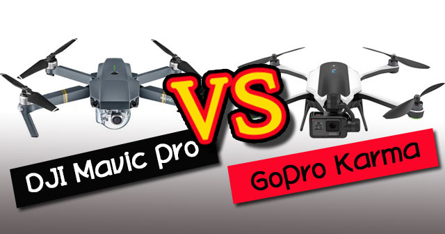DJI Mavic Pro vs GoPro Karma DJI Mavic Pro vs GoPro Karma
