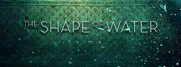 The Shape of Water The Shape of Water
