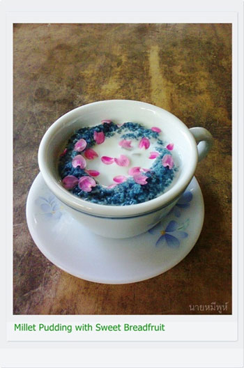 อร่อย...สุขภาพดี กับเมนูข้าวฟ่างเปียกสาเกเชื่อมนมสด