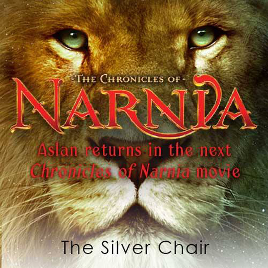 The Chronicles of Narnia : The Silver Chair The Chronicles of Narnia : The Silver Chair