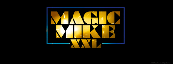 Magic Mike XXL Magic Mike XXL