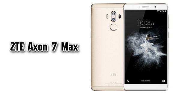 ZTE เปิดตัว Axon 7 Max